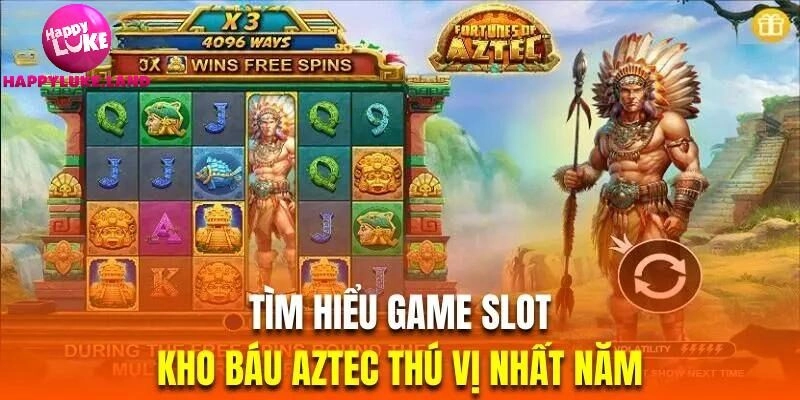 Kho Báu Aztec – Siêu Nổ Hũ Được Săn Đón Nhất Happyluke
